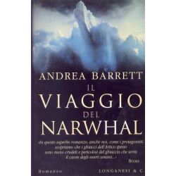 Andrea Barrett - Il viaggio del Narwhal